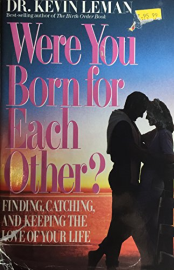 Were You Born for Each Other?: Finding, Catching, and Keeping the Love of Your Life